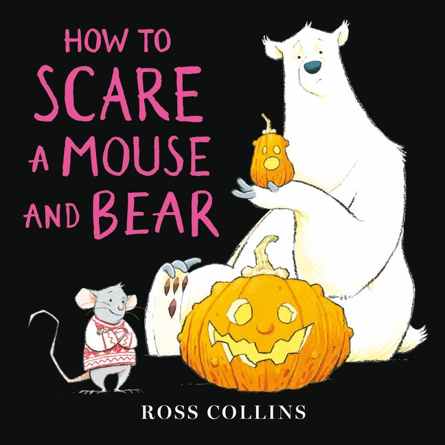 How to Scare a Mouse and Bear - Ingram