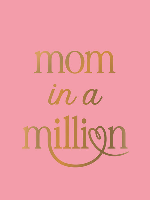 Mom in a Million: The Perfect Gift to Give to Your Mom - Ingram