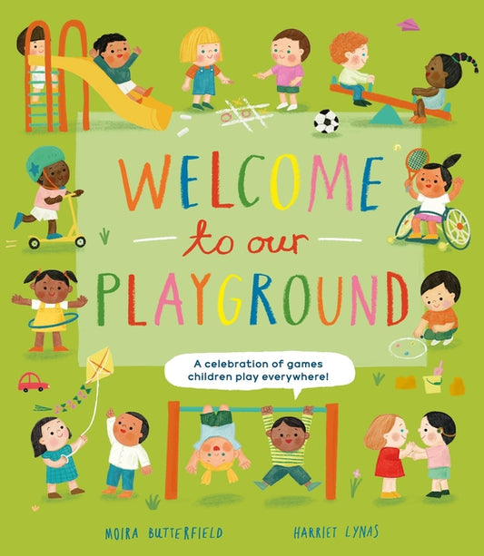 Welcome to Our Playground: A Celebration of Games Children Play Everywhere - Ingram