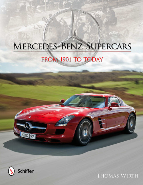 Mercedes-Benz Supercars: From 1901 to Today - Ingram