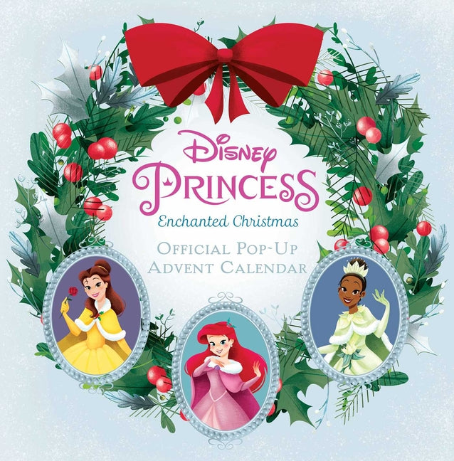 Disney Princess: Enchanted Christmas: Official Pop-Up Advent Calendar - Ingram