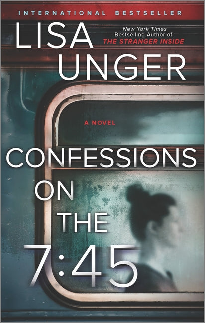 Confessions on the 7:45: A Novel (First Time Trade)