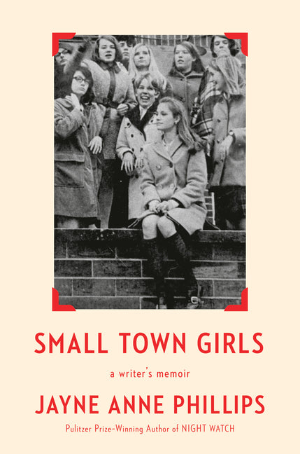 Small Town Girls: A Writer's Memoir - Ingram