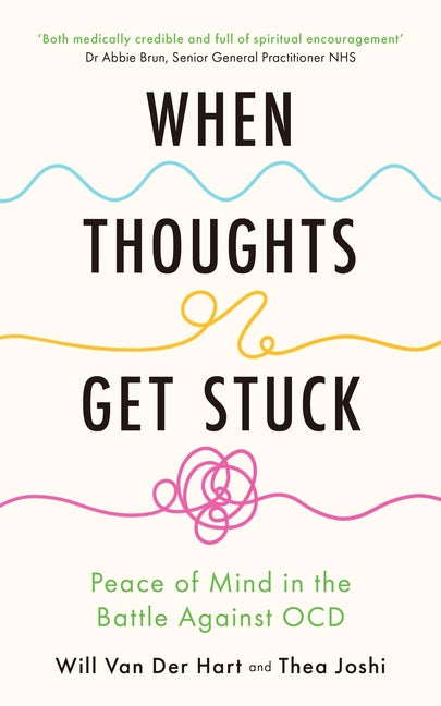 When Thoughts Get Stuck: Finding Peace in the Battle Against Anxiety and Ocd - Ingram