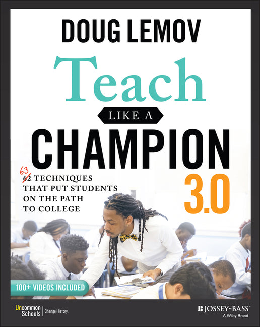 Teach Like a Champion 3.0: 63 Techniques That Put Students on the Path to College - Ingram