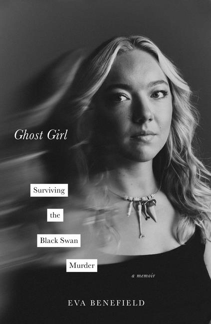 Ghost Girl: Surviving the Black Swan Murder--A Memoir - Ingram
