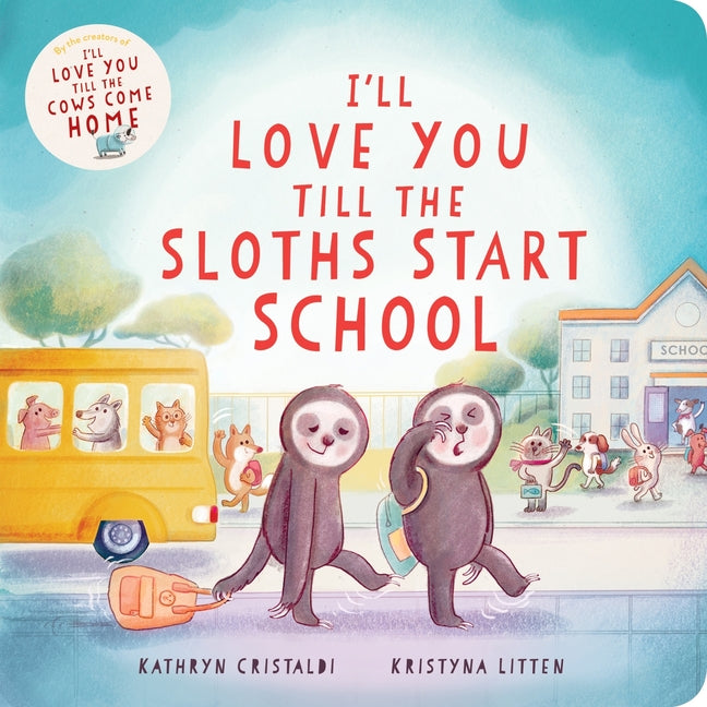 I'll Love You Till the Sloths Start School - Ingram