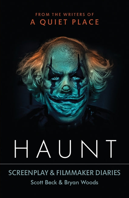 Haunt: Screenplay & Filmmaker Diaries - Ingram