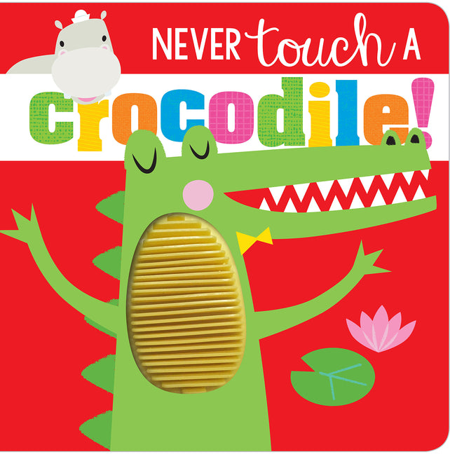 Never Touch a Crocodile! - Ingram
