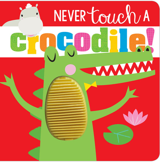 Never Touch a Crocodile! - Ingram