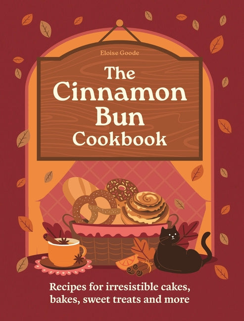 Cinnamon Bun Cookbook: Recipes for Irresistible Cakes, Bakes, Sweet Treats and More - Ingram