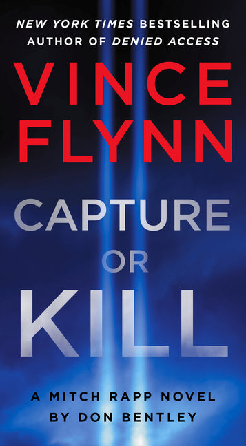 Capture or Kill: A Mitch Rapp Novel by Don Bentley - Ingram