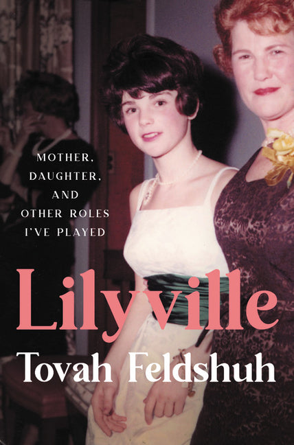 Lilyville: Mother, Daughter, and Other Roles I've Played - Ingram