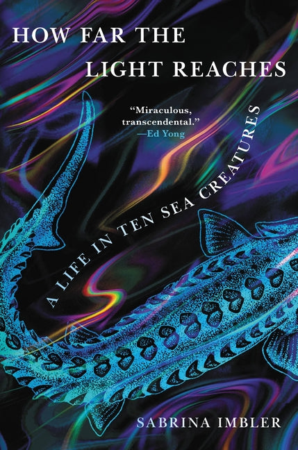 How Far the Light Reaches: A Life in Ten Sea Creatures - Ingram