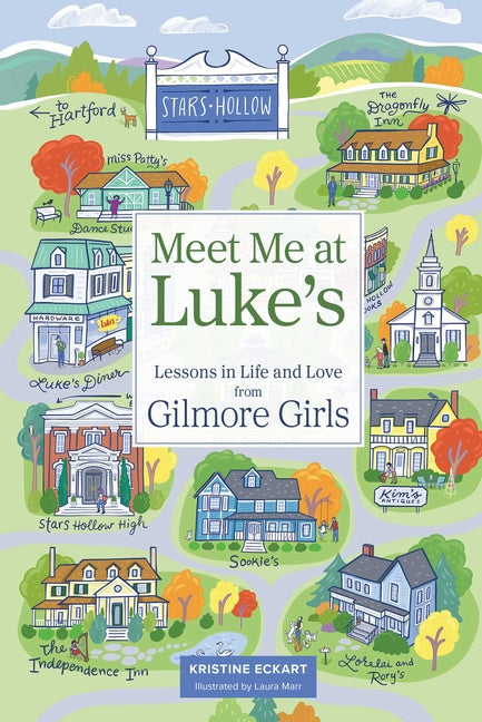Meet Me at Luke's: Lessons in Life and Love from Gilmore Girls - Ingram