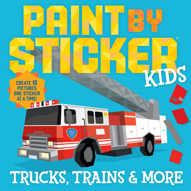 Paint by Sticker Kids: Trucks, Trains & More: Create 10 Pictures One Sticker at a Time! - Ingram