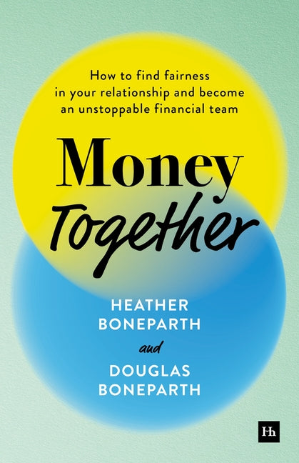 Money Together: How to Find Fairness in Your Relationship and Become an Unstoppable Financial Team - Ingram