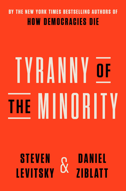 Tyranny of the Minority: Why American Democracy Reached the Breaking Point - Ingram