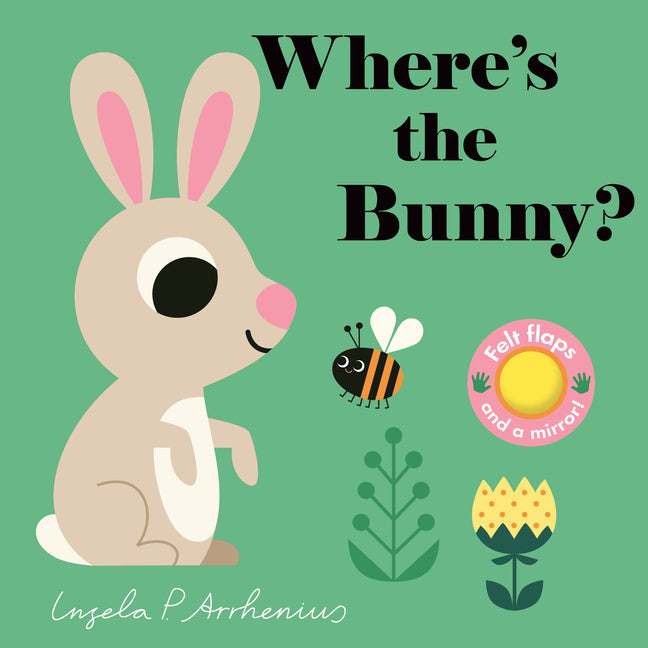 Where's the Bunny?: (An Interactive, Sensory Lift-The-Flap Book with Felt Flaps and a Mirror for Babies & Toddlers. Easter Basket Stuffer Book with a - Ingram