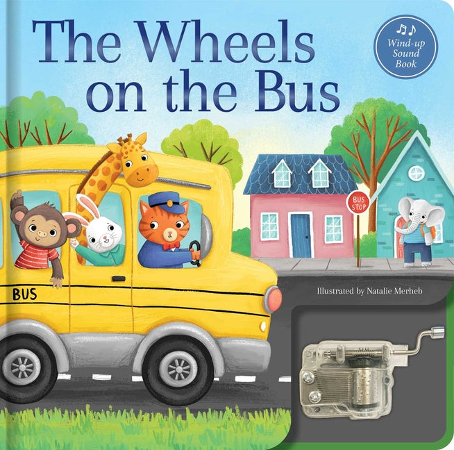 The Wheels on the Bus: A Musical Book: Wind-Up Music Box Book - Ingram