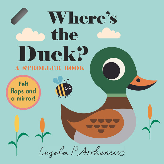Where's the Duck?: A Stroller Book: (An Interactive, Sensory Lift-The-Flap Book with Felt Flaps and a Mirror for Babies & Toddlers. Friendly Park Crea - Ingram
