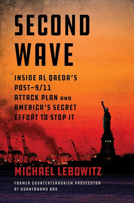Second Wave: Inside Al Qaeda's Post-9/11 Attack Plan and America's Secret Effort to Stop It - Ingram