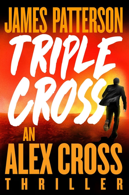 Triple Cross: An Alex Cross Thriller - Ingram