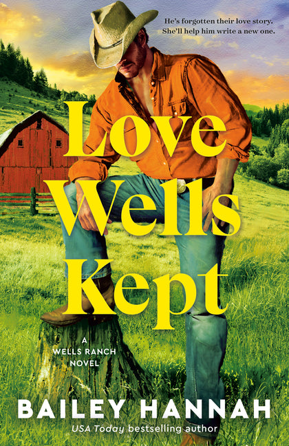 Love Wells Kept: A Wells Ranch Novel - Ingram