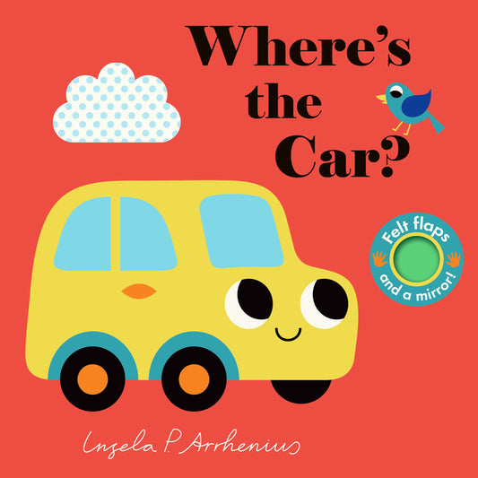 Where's the Car?: (An Interactive, Sensory Lift-The-Flap Book with Felt Flaps and a Mirror for Babies & Toddlers. Friendly Vehicles Include a Train, B - Ingram