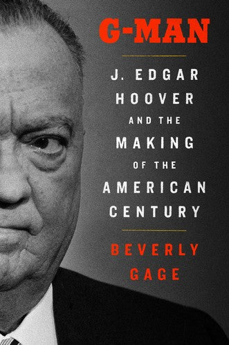 G-Man (Pulitzer Prize Winner): J. Edgar Hoover and the Making of the American Century book cover